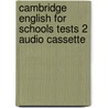 Cambridge English For Schools Tests 2 Audio Cassette door Patricia Aspinall