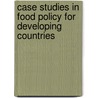 Case Studies In Food Policy For Developing Countries door Onbekend