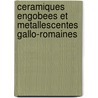 Ceramiques Engobees Et Metallescentes Gallo-Romaines door Robin Symonds