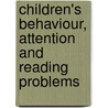 Children's Behaviour, Attention And Reading Problems door Jessica Grainger