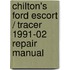 Chilton's Ford Escort / Tracer 1991-02 Repair Manual
