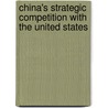 China's Strategic Competition With The United States by Russell Ong