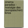 Cinema Paradiso - Nostalgie Des (Europaischen) Kinos by O. Trog