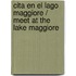 Cita en el lago Maggiore / Meet at the Lake Maggiore
