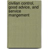 Civilian Control, Good Advice, And Service Mangement by Kristina Handy