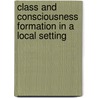 Class And Consciousness Formation In A Local Setting door B. Cavlan Erengezgin