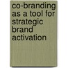Co-Branding As A Tool For Strategic Brand Activation door Natalia Dorozala