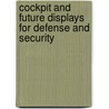 Cockpit And Future Displays For Defense And Security by Eric W. Forsythe