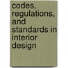 Codes, Regulations, And Standards In Interior Design door Samuel L. Hurt