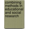 Combining Methods In Educational And Social Research door Stephen Gorard