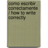 Como escribir correctamente / How to Write Correctly door Jose Serra