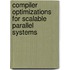 Compiler Optimizations For Scalable Parallel Systems