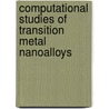 Computational Studies Of Transition Metal Nanoalloys door Lauro Oliver Paz Borbón