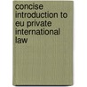Concise Introduction To Eu Private International Law door Michael Bogdan