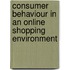 Consumer Behaviour In An Online Shopping Environment
