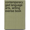 Contemporary Ged Language Arts, Writing Exerise Book door Tim Collins