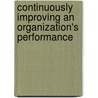 Continuously Improving an Organization's Performance door Sarah S. King