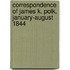 Correspondence of James K. Polk, January-August 1844