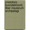 Cristoforo Buondelmonti, Liber Insularum Archipelagi door Karl Bayer