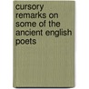 Cursory Remarks On Some Of The Ancient English Poets door Philip Neve