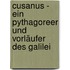 Cusanus - Ein Pythagoreer Und Vorläufer Des Galilei