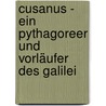 Cusanus - Ein Pythagoreer Und Vorläufer Des Galilei door Werner Martin