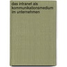 Das Intranet Als Kommunikationsmedium Im Unternehmen door Matthias M. Ller