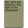 Das Recht Des Besitzes / the Right of the Possession door Friedrich Carl von Savigny