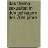 Das Thema Sexualitat In Den Schlagern Der 70Er Jahre door Ann-Kathrin Christiansen