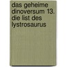 Das geheime Dinoversum 13. Die List des Lystrosaurus door Rex Stone