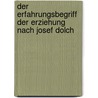 Der Erfahrungsbegriff Der Erziehung Nach Josef Dolch door Jasmina Murad