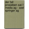 Der Fall Prosieben Sat.1 Media Ag - Axel Springer Ag door Sabine Schanz
