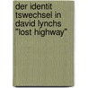 Der Identit Tswechsel In David Lynchs "Lost Highway" door Senta Gekeler