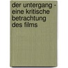 Der Untergang - Eine Kritische Betrachtung Des Films door Konrad Hurler