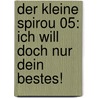 Der kleine Spirou 05: Ich will doch nur dein Bestes! door Janry