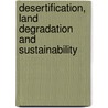 Desertification, Land Degradation And Sustainability door Anton Imeson