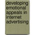 Developing Emotional Appeals In Internet Advertising