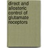 Direct and Allosteric Control of Glutamate Receptors
