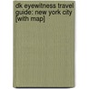 Dk Eyewitness Travel Guide: New York City [With Map] by Eleanor Berman