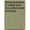 Doing Business In Dubai And The United Arab Emirates door Sascha Noack