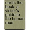 Earth: The Book: A Visitor's Guide To The Human Race door Jon Stewart