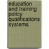 Education And Training Policy Qualifications Systems