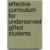Effective Curriculum for Underserved Gifted Students by Tamra Stambaugh