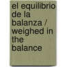 El equilibrio de la balanza / Weighed in the Balance door Anne Perry