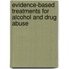 Evidence-Based Treatments For Alcohol And Drug Abuse door Paul M.G. Emmelkamp