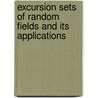 Excursion Sets Of Random Fields And Its Applications door Florian Timmermann