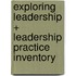 Exploring Leadership + Leadership Practice Inventory