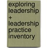 Exploring Leadership + Leadership Practice Inventory door Susan R. Komives