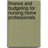 Finance and Budgeting for Nursing Home Professionals door Ph.d. Garavaglia Brian