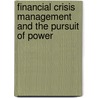 Financial Crisis Management And The Pursuit Of Power door Mine Aysen Doyran